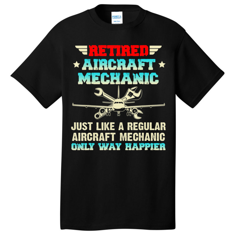 Retired Aircraft Mechanic Regular Aircraft Mechanic Basic T-shirt by cm-arts | Artistshot