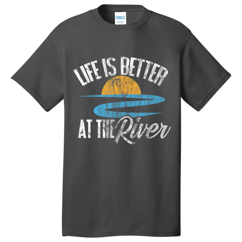 River Floating Quote Life Is Better At The River Camping Basic T-shirt by cm-arts | Artistshot