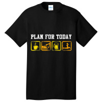 Excavator Heavy Equipment Operator Plan For Today Basic T-shirt | Artistshot