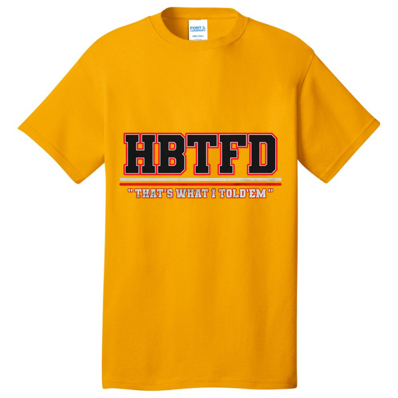 Hbtfd That's What I Told - Georgia Football Fans Basic T-shirt | Artistshot