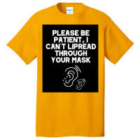 I Can’t Lipread Through Your Mask Hearing Impaired Deaf Basic T-shirt | Artistshot