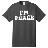 Im Peace I Come In Peace Matching Groovy Basic T-shirt | Artistshot