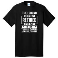 He Legend Has Officially Retired Funny Retirement Basic T-shirt | Artistshot