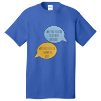 What Are You Going To Do Today Napoleon Basic T-shirt | Artistshot