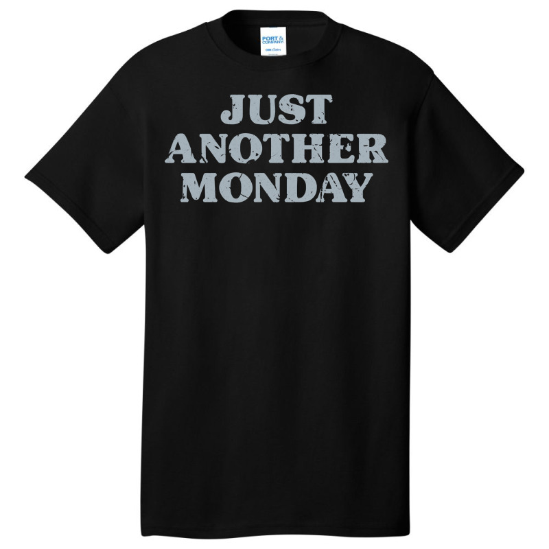 Monday Just Another Monday Day Of The Week Daily Series Pullover Hoodi Basic T-shirt | Artistshot