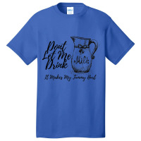 Dont Let Me Drink Milk It Makes My Tummy Hurt Basic T-shirt | Artistshot