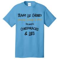 Team Liz Cheney Integrity, Sanity Amp Facts Trumps Conspiracies Lies B Basic T-shirt | Artistshot