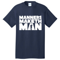 Manners Maketh Man Basic T-shirt | Artistshot