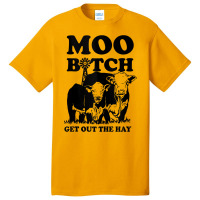 Moo Bitch Get Out The Hay Famer Cow Lovers Tank Top Basic T-shirt | Artistshot