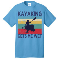 Kayaking Gets Me Wet  Funny Kayak Christmas Birthday Gift Basic T-shirt | Artistshot