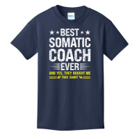 Best Somatic Coach Ever Funny Somatic Coach Humor T Shirt Basic Youth T-shirt | Artistshot