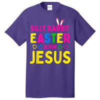 Silly Rabbit Easter Is For Jesuss Christians Kids Boys Girls Basic T-shirt | Artistshot