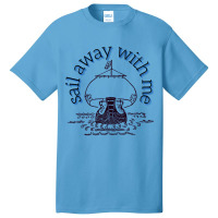 Sail Away With Me (7) Basic T-shirt | Artistshot