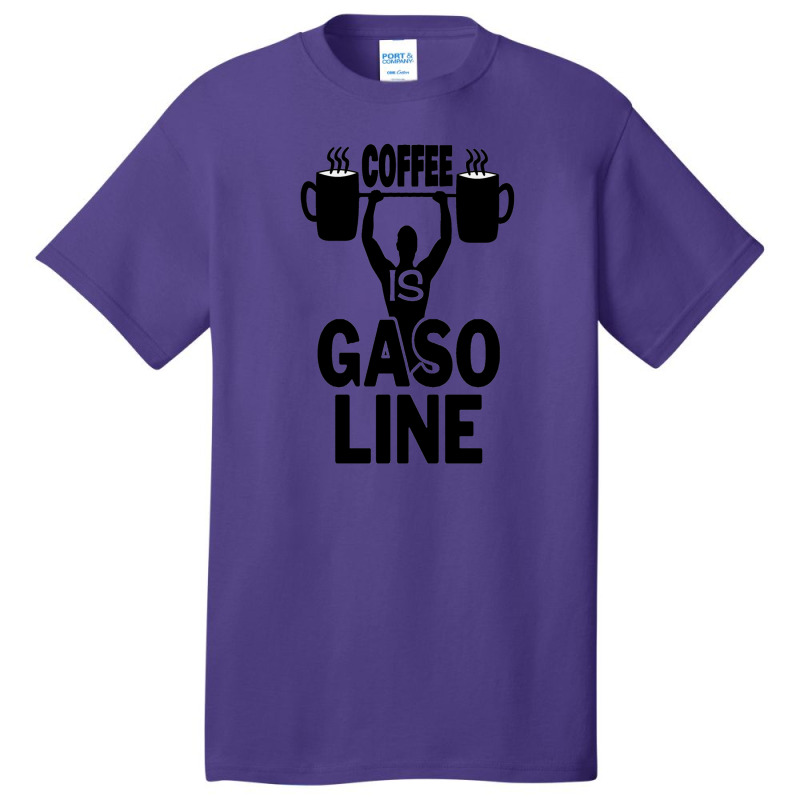 Coffee Is Gasoline Black Variant Basic T-shirt | Artistshot