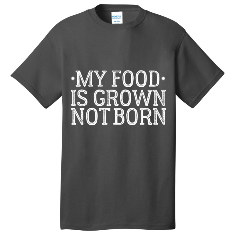 My D Is Grown Not Born, Gifts For Him, Gifts For Her, Gifts For Them,  Basic T-shirt | Artistshot