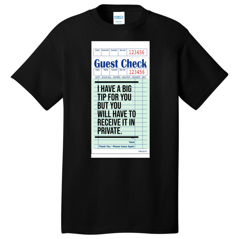 Guest Check  I Have A Big Tip For You But You Will Have To Receive It  Basic T-shirt by cm-arts | Artistshot