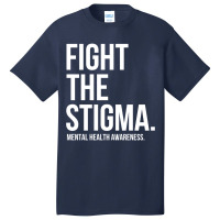 Fight The Stigma Mental Health Awareness Basic T-shirt | Artistshot