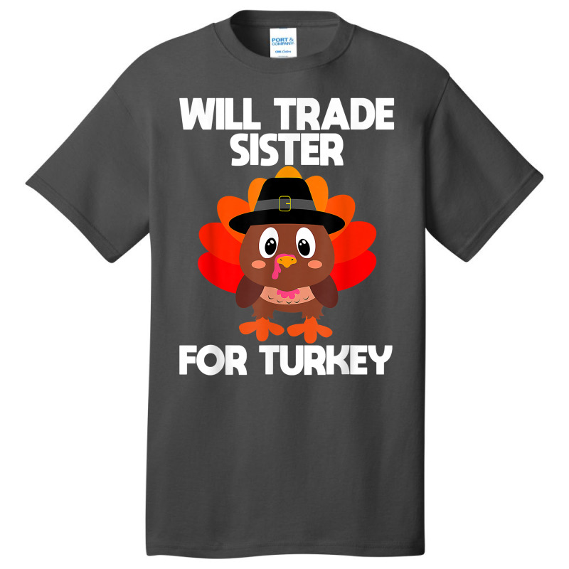 Thanksgiving For Boys Kids Will Trade Sister For Turkey T Shirt Basic T-shirt | Artistshot