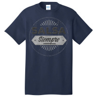 Salsa Siempre Salsa Dancing I Latin Dancewear Basic T-shirt | Artistshot