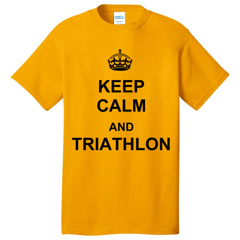 Keep Calm And Triathlon Basic T-shirt by cm-arts | Artistshot