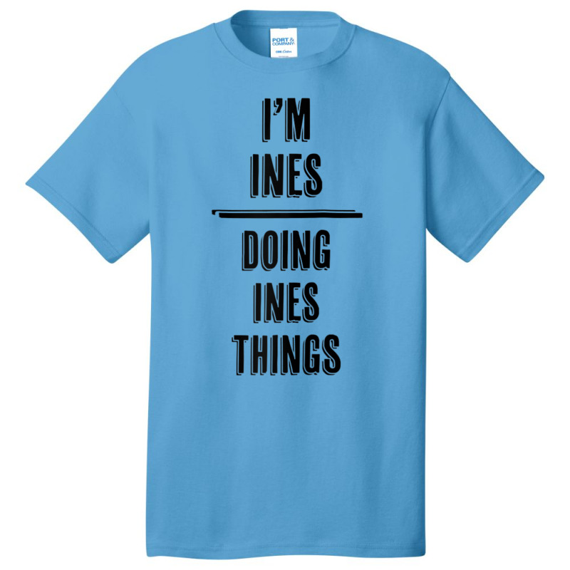 I'm Ines   Doing Ines Things  Funny   First Name   Raglan Baseball Tee Basic T-shirt | Artistshot