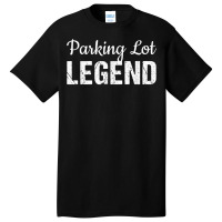 Parking Lot Attendant Funny Gift Parking Lot Legend Basic T-shirt | Artistshot