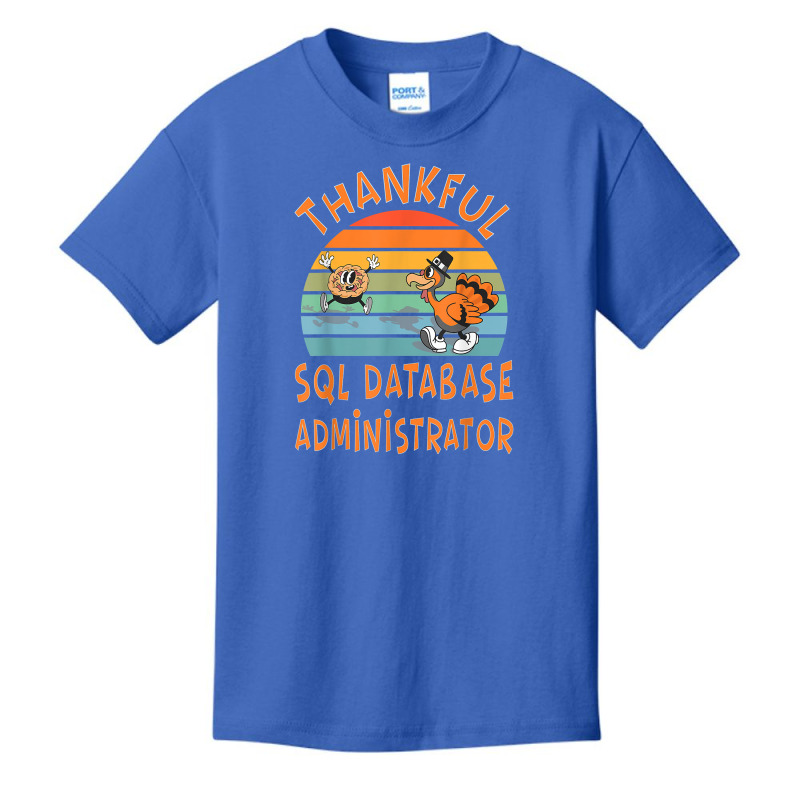 Sql Database Administrator Job Funny Thanksgiving T Shirt Basic Youth T-shirt by cm-arts | Artistshot