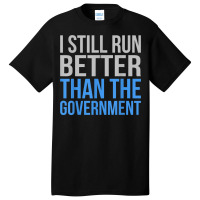 Run Better Than Government Funny Amputee Prosthetic Graphic Basic T-shirt | Artistshot