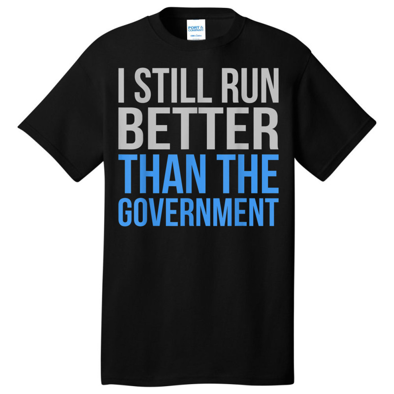 Run Better Than Government Funny Amputee Prosthetic Graphic Basic T-shirt by SelwynOman | Artistshot