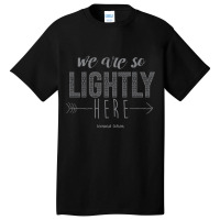 We Are So Lightly Here Fitted Basic T-shirt | Artistshot