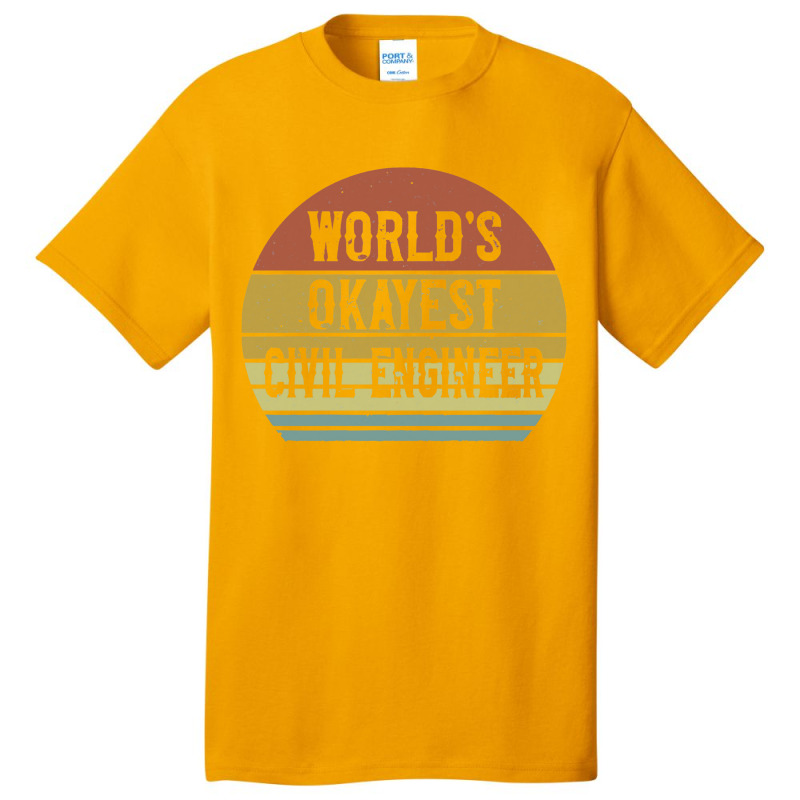 Civil Engineers   World's Okayest Civil Engineer Basic T-shirt by salamansik | Artistshot