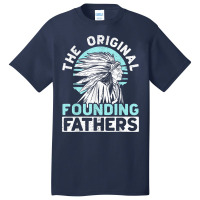 The Original Founding Fathers Indigenous Native American Basic T-shirt | Artistshot