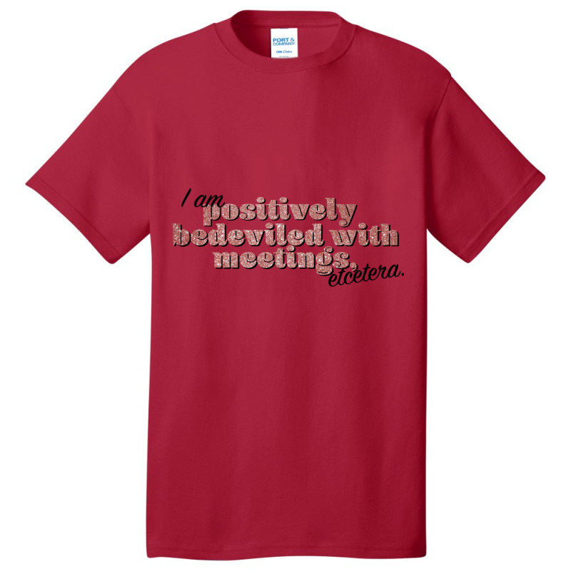 Bedeviled With Meetings Basic T-shirt | Artistshot