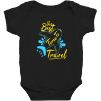 The Best Time To Travel Baby Bodysuit | Artistshot