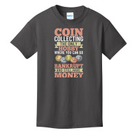 Numismatist Coin Collector Numismatic Coins Numismatologist T Shirt Basic Youth T-shirt | Artistshot