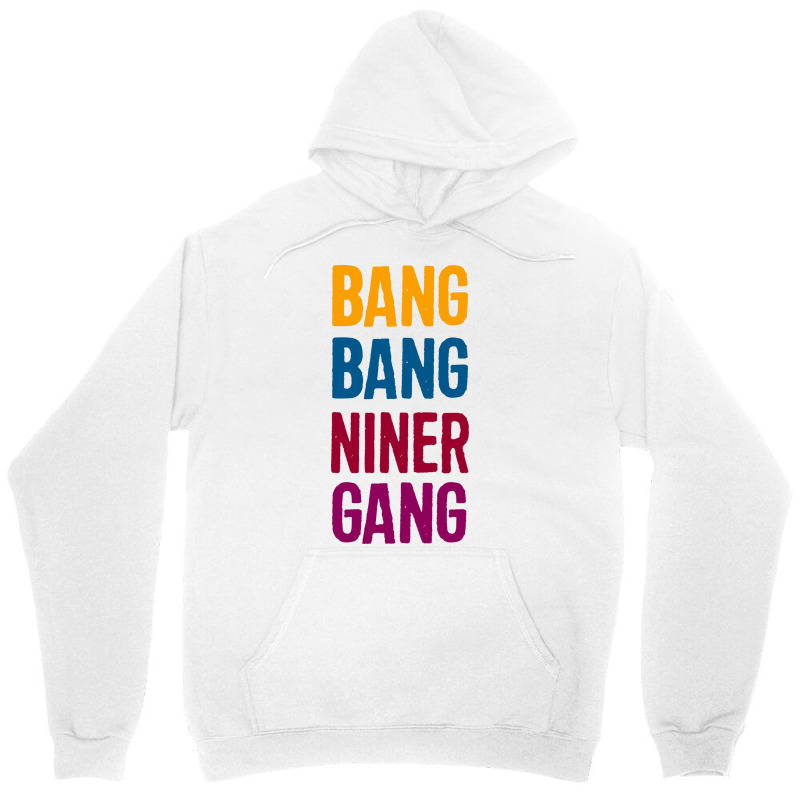 Bang Bang Niner Gang Unisex Hoodie | Artistshot