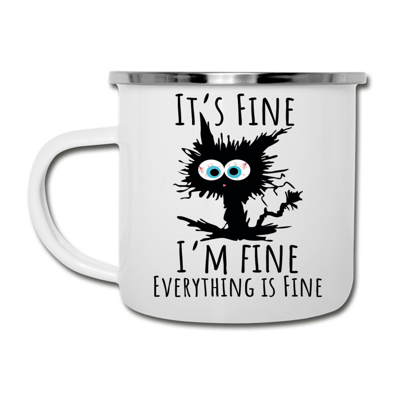 Its Fine Im Fine Everything Is Fine Funny Cat Camper Cup | Artistshot