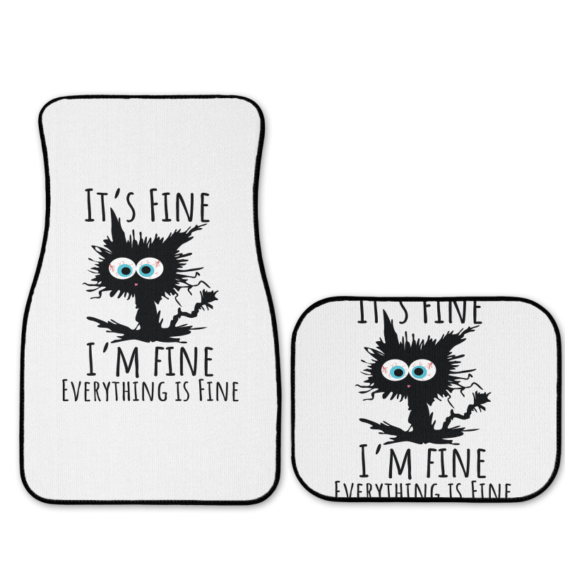 Its Fine Im Fine Everything Is Fine Funny Cat Full Set Car Mats | Artistshot