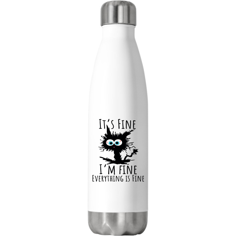 Its Fine Im Fine Everything Is Fine Funny Cat Stainless Steel Water Bottle | Artistshot