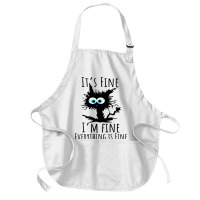 Its Fine Im Fine Everything Is Fine Funny Cat Medium-length Apron | Artistshot