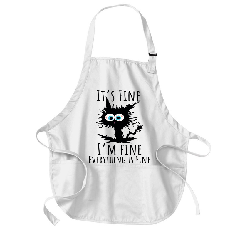 Its Fine Im Fine Everything Is Fine Funny Cat Medium-length Apron | Artistshot