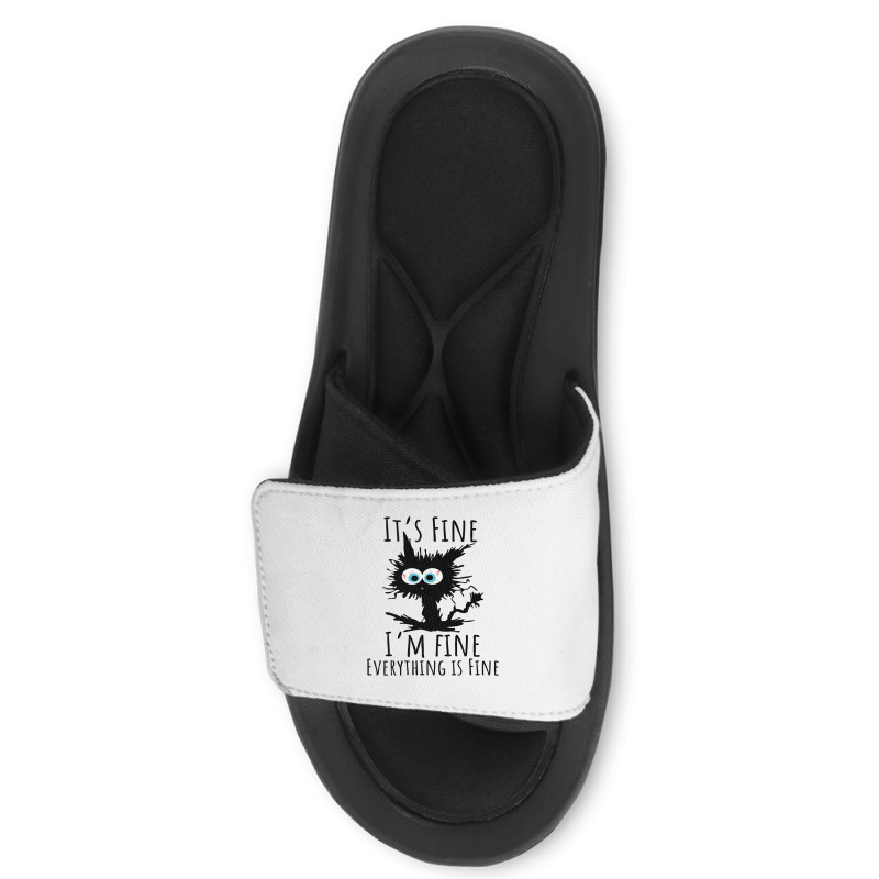 Its Fine Im Fine Everything Is Fine Funny Cat Slide Sandal | Artistshot