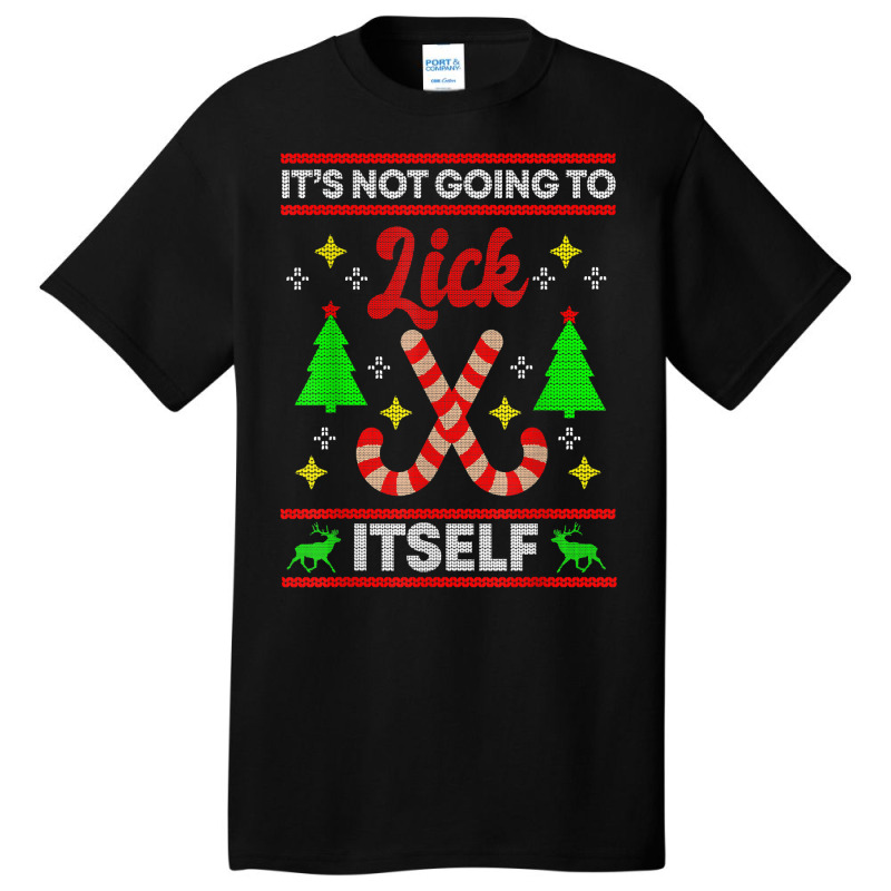 It's Not Going To Lick Itself Funny Candy Stick Christmas T Shirt Basic T-shirt by tzecluco | Artistshot