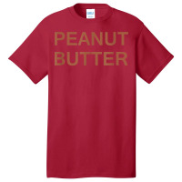 Peanut Butter Basic T-shirt | Artistshot