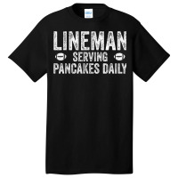 Football Lineman Shirt - Serving Pancakes Daily Basic T-shirt | Artistshot