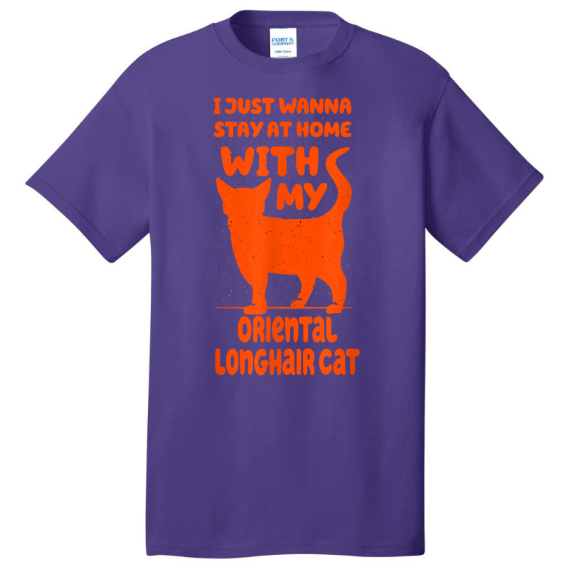 Stay Home With My Oriental Longhair Cat Funny Cat Mom Humor T Shirt Basic T-shirt | Artistshot