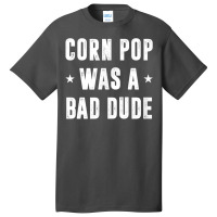 Corn Pop Was A Bad Dude Meme Basic T-shirt | Artistshot