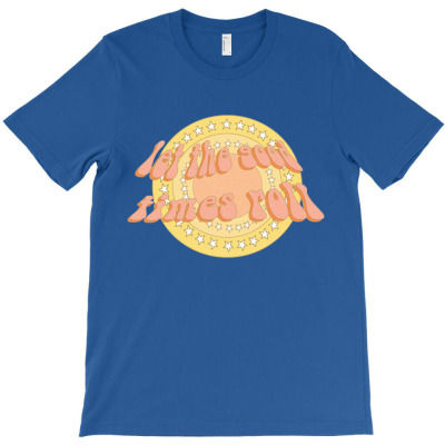 Let The Good Times Roll Merch T-shirt Designed By Ratna Tier