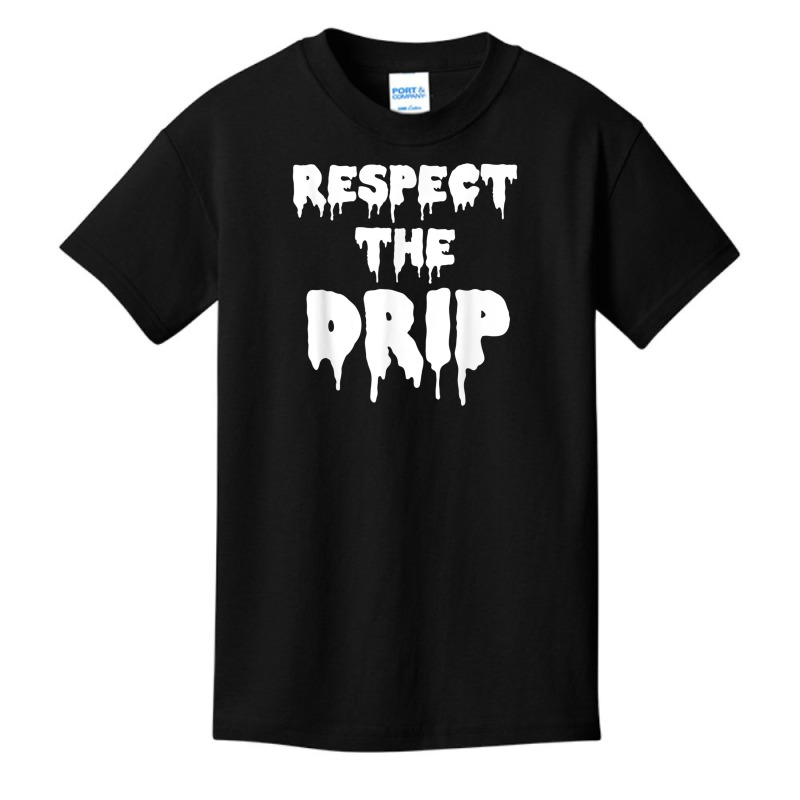 Respect The Drip Funny Meme Basic Youth T-shirt | Artistshot