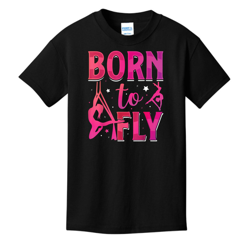 Born To Fly Aerialist Aerial Silks Dancer Air Yoga Women T Shirt Basic Youth T-shirt by vivianadubcy | Artistshot